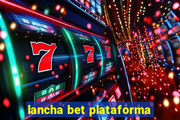 lancha bet plataforma